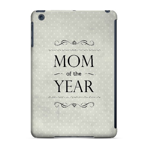 Mom of the Year - Geeks Designer Line Mom Series Hard Case for Apple iPad Mini