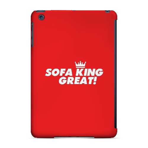 Sofa King Great - Geeks Designer Line Humor Series Hard Case for Apple iPad Mini