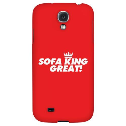 Sofa King Great - Geeks Designer Line Humor Series Hard Back Case for Samsung Galaxy S4