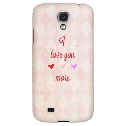 I Love You More - Geeks Designer Line Heart Series Hard Back Case for Samsung Galaxy S4