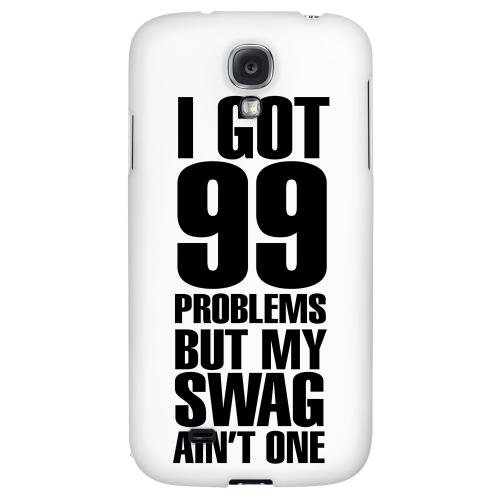 99 Problems on White - Geeks Designer Line Swag Series Hard Back Case for Samsung Galaxy S4