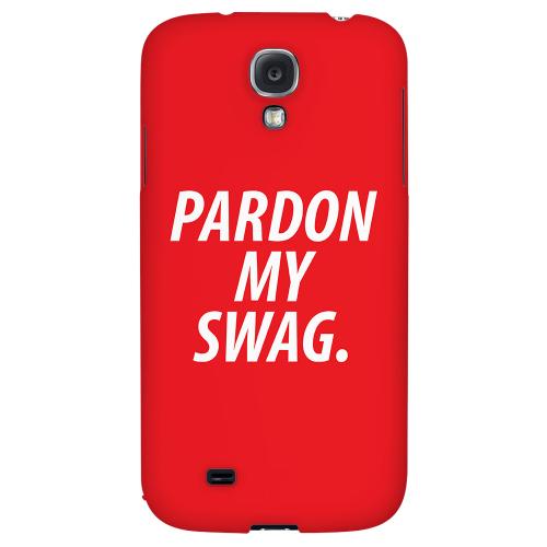 Pardon My Swag - Geeks Designer Line Swag Series Hard Back Case for Samsung Galaxy S4