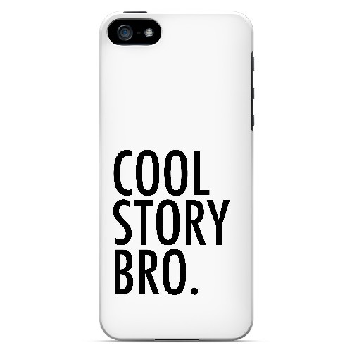 Cool Story Bro - Geeks Designer Line Humor Series Hard Case for Apple iPhone 5/5S