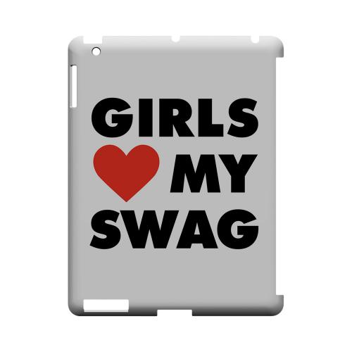 Girls Love My Swag - Geeks Designer Line Swag Series Hard Case for Apple iPad (3rd & 4th Gen.)