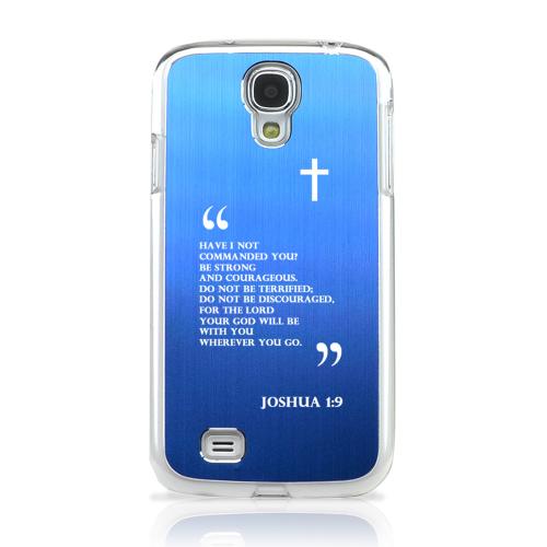 Joshua 1:9 - Geeks Designer Line Laser Series Blue Aluminum on Clear Case for Samsung Galaxy S4 Joshua 1:9 - Geeks Designer Line Laser Series Blue Aluminum on Clear Case for Samsung Galaxy S4