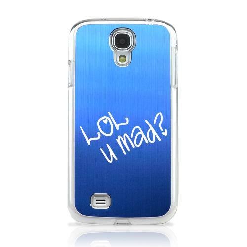 LOL U MAD? - Geeks Designer Line Laser Series Blue Aluminum on Clear Case for Samsung Galaxy S4 LOL U MAD? - Geeks Designer Line Laser Series Blue Aluminum on Clear Case for Samsung Galaxy S4
