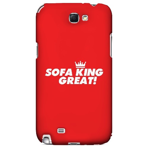 Sofa King Great - Geeks Designer Line Humor Series Hard Case for Samsung Galaxy Note 2